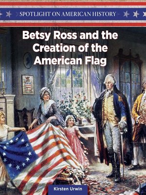 cover image of Betsy Ross and the Creation of the American Flag